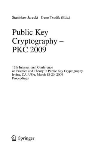 Public Key Cryptography - PKC 2009 12th International Conference on Practice and Theory in Public Key Cryptography Irvine, CA, USA, March 18-20, 2009, Proceedings