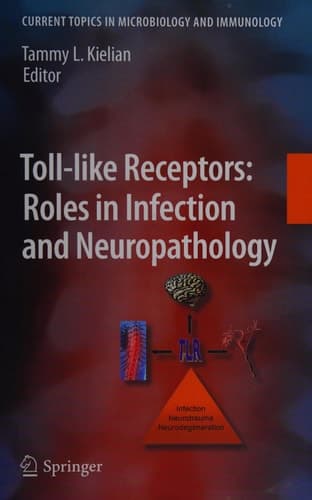 Toll-like Receptors: Roles in Infection and Neuropathology