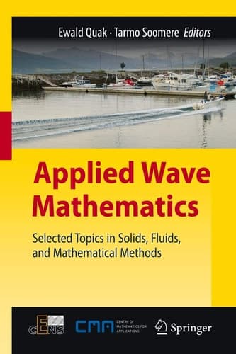 Applied Wave Mathematics Selected Topics in Solids, Fluids, and Mathematical Methods