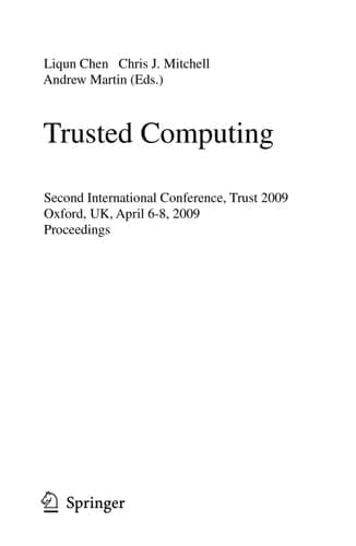Trusted Computing Second International Conference, Trust 2009 Oxford, UK, April 6-8, 2009, Proceedings