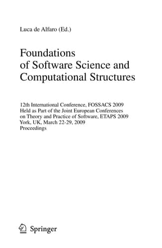 Foundations of Software Science and Computational Structures 12th International Conference, FOSSACS 2009, Held as Part of the Joint European Conferences on Theory and Practice of Software, ETAPS 2009, York, UK, March 22-29, 2009, Proceedings