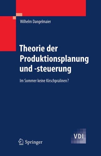 Theorie der Produktionsplanung und -steuerung Im Sommer keine Kirschpralinen?