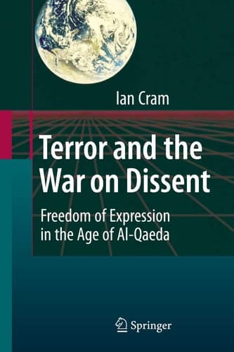Terror and the War on Dissent Freedom of Expression in the Age of Al-Qaeda