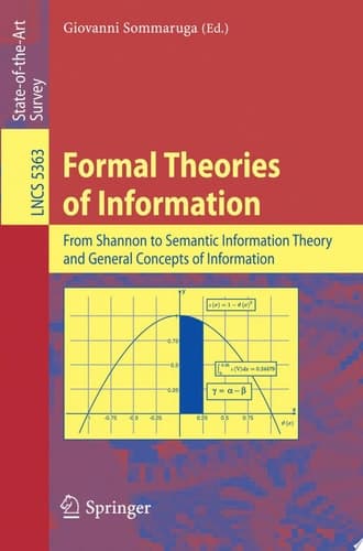 Formal Theories of Information From Shannon to Semantic Information Theory and General Concepts of Information