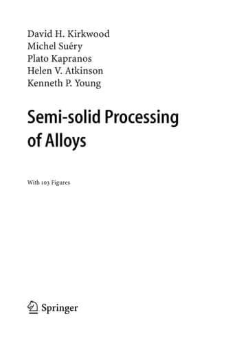 Semi-solid Processing of Alloys