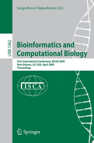 Bioinformatics and Computational Biology First International Conference, BICoB 2009, New Orleans, LA, USA, April 8-10, 2009, Proceedings