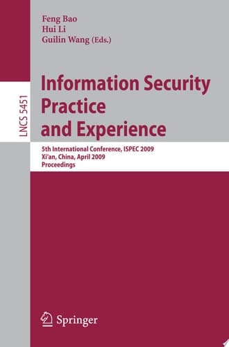 Information Security Practice and Experience 5th International Conference, ISPEC 2009 Xi'an, China, April 13-15, 2009 Proceedings