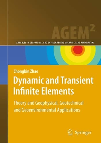 Dynamic and Transient Infinite Elements Theory and Geophysical, Geotechnical and Geoenvironmental Applications