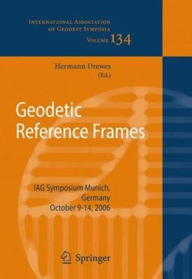 Geodetic Reference Frames IAG Symposium Munich, Germany, 9-14 October 2006