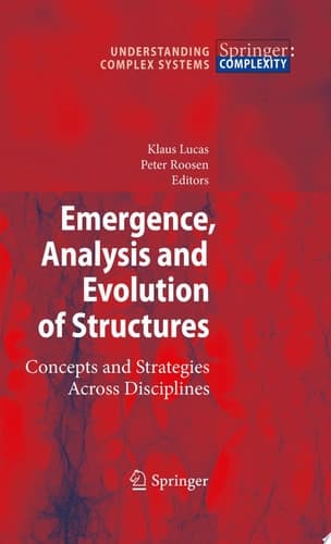 Emergence, Analysis and Evolution of Structures Concepts and Strategies Across Disciplines