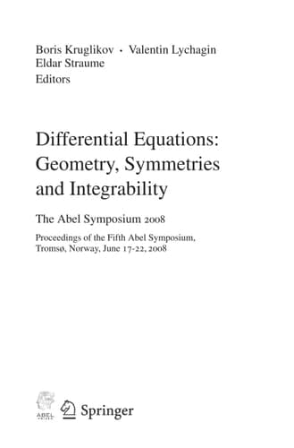 Differential Equations - Geometry, Symmetries and Integrability: The Abel Symposium 2008 (Abel Symposia, 5)