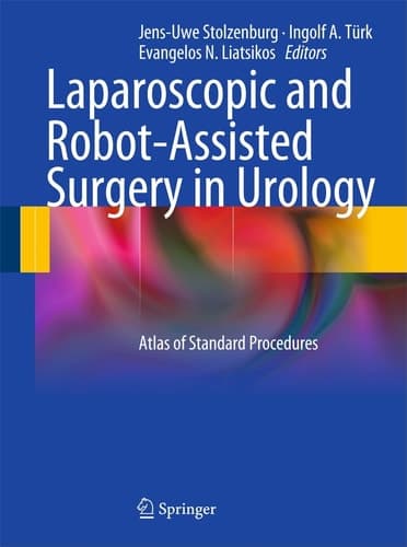 Laparoscopic and Robot-Assisted Surgery in Urology Atlas of Standard Procedures