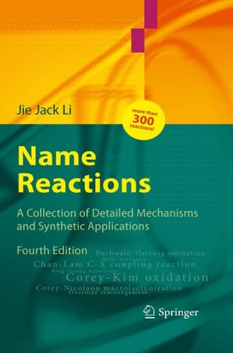 Name Reactions A Collection of Detailed Mechanisms and Synthetic Applications