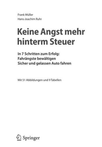 Keine Angst mehr hinterm Steuer In 7 Schritten zum Erfolg: Fahrängste bewältigen, sicher und gelassen Auto fahren