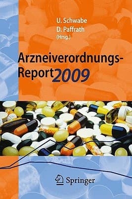 Arzneiverordnungs-Report 2009 Aktuelle Daten, Kosten, Trends und Kommentare
