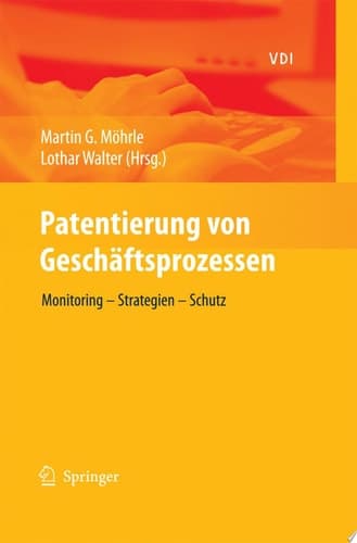 Patentierung von Geschäftsprozessen Monitoring - Strategien - Schutz