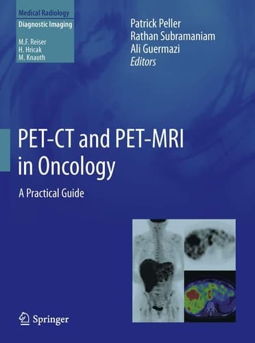 PET-CT and PET-MRI in Oncology A Practical Guide