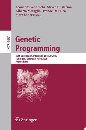 Genetic Programming 12th European Conference, EuroGP 2009 Tübingen, Germany, April, 15-17, 2009 Proceedings
