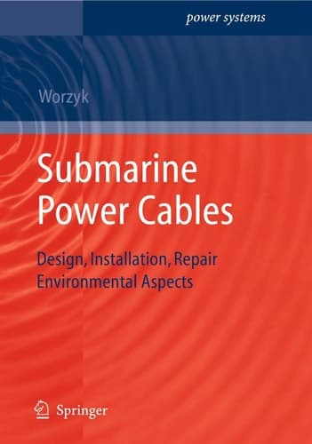 Submarine Power Cables Design, Installation, Repair, Environmental Aspects