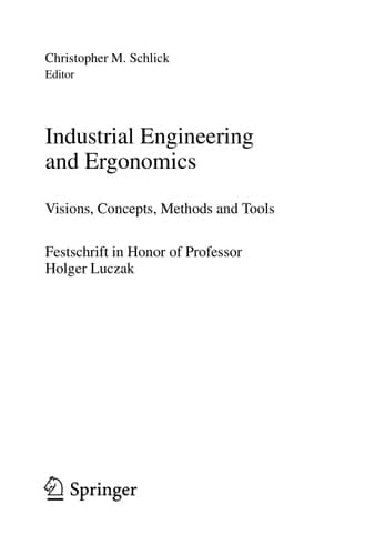 Industrial Engineering and Ergonomics Visions, Concepts, Methods and Tools Festschrift in Honor of Professor Holger Luczak