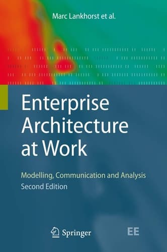 Enterprise Architecture at Work Modelling, Communication and Analysis