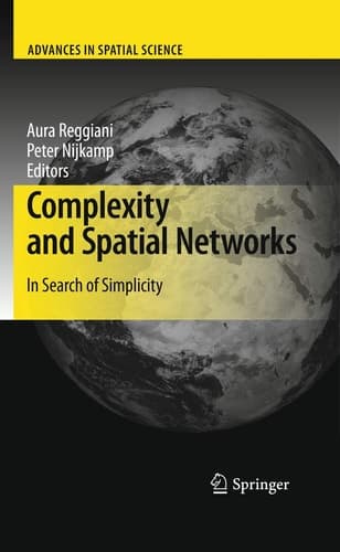 Complexity and Spatial Networks In Search of Simplicity