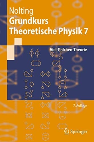 Grundkurs Theoretische Physik 7 Viel-Teilchen-Theorie
