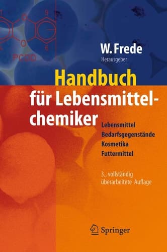 Handbuch für Lebensmittelchemiker Lebensmittel – Bedarfsgegenstände – Kosmetika – Futtermittel
