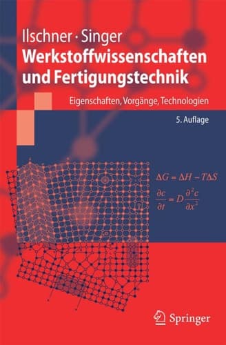 Werkstoffwissenschaften und Fertigungstechnik Eigenschaften, Vorgänge, Technologien