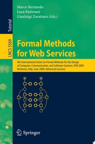 Formal Methods for Web Services 9th International School on Formal Methods for the Design of Computer, Communication and Software Systems, SFM 2009, Bertinoro, Italy, June 1-6, 2009, Advanced Lectures