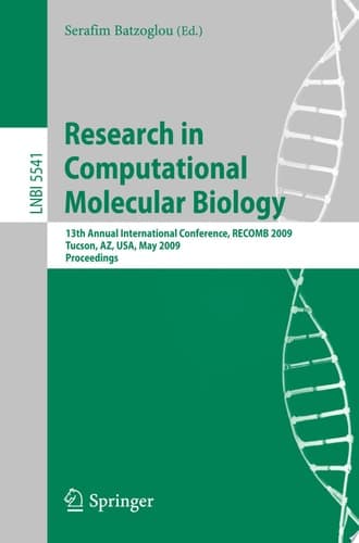 Research in Computational Molecular Biology 13th Annual International Conference, RECOMB 2009, Tucson, Arizona, USA, May 18-21, 2009, Proceedings