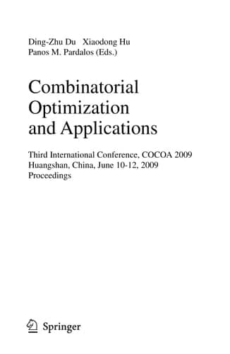 Combinatorial Optimization and Applications Third International Conference, COCOA 2009, Huangshan, China, June 10-12, 2009, Proceedings