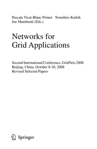 Networks for Grid Applications Second International Conference, GridNets 2008, Beijing, China, October 8-10, 2008. Revised Selected Papers
