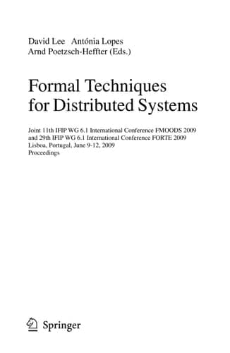 Formal Techniques for Distributed Systems Joint 11th IFIP WG 6.1 International Conference FMOODS 2009 and 29th IFIP WG 6.1 International Conference FORTE 2009, Lisboa, Portugal, June 9-12, 2009, Proceedings