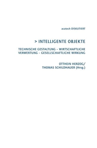 Intelligente Objekte Technische Gestaltung - wirtschaftliche Verwertung - Gesellschaftliche Wirkung