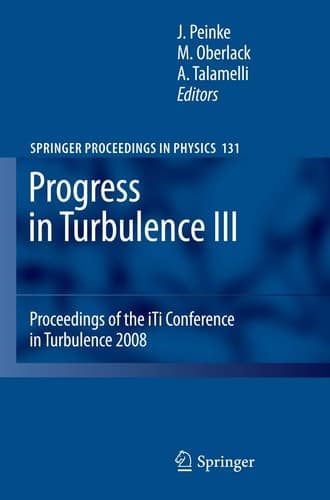 Progress in Turbulence III Proceedings of the iTi Conference in Turbulence 2008