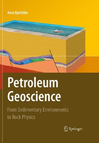 Petroleum Geoscience From Sedimentary Environments to Rock Physics
