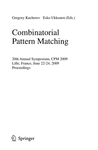 Combinatorial Pattern Matching 20th Annual Symposium, CPM 2009 Lille, France, June 22-24, 2009 Proceedings