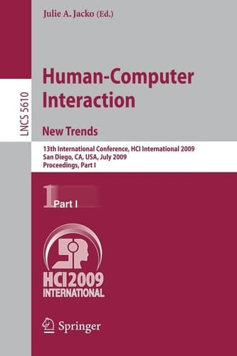 Human-Computer Interaction. New Trends 13th International Conference, HCI International 2009, San Diego, CA, USA, July 19-24, 2009, Proceedings, Part I