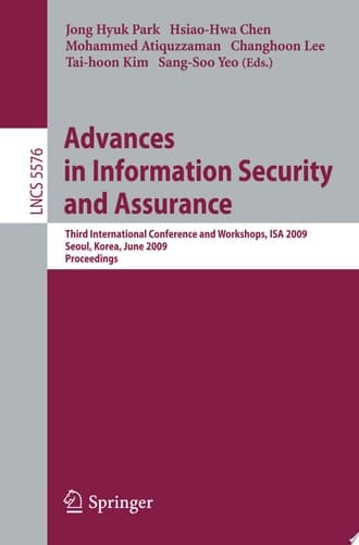 Advances in Information Security and Assurance Third International Conference and Workshops, ISA 2009, Seoul, Korea, June 25-27, 2009. Proceedings