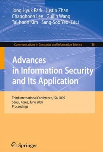 Advances in Information Security and Its Application Third International Conference, ISA 2009, Seoul, Korea, June 25-27, 2009. Proceedings