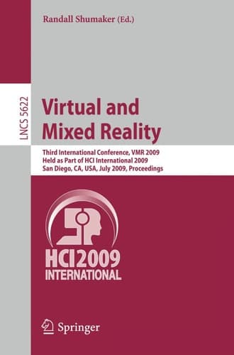 Virtual and Mixed Reality Third International Conference, VMR 2009, Held as Part of HCI International 2009, San Diego, CA USA, July, 19-24, 2009, Proceedings