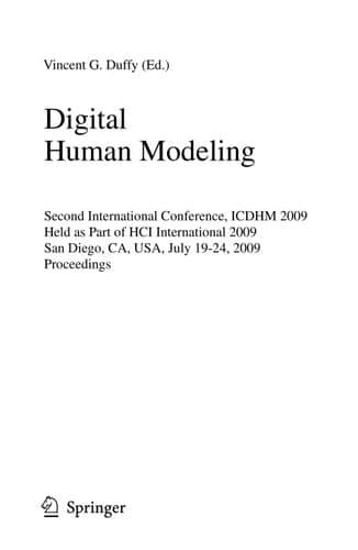 Digital Human Modeling: Second International Conference, ICDHM 2009, Held as Part of HCI International 2009 San Diego, CA, USA, July 19-24, 2009 Proceedings (Lecture Notes in Computer Science, 5620)