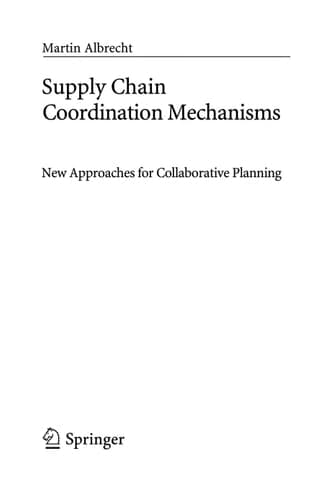 Supply Chain Coordination Mechanisms New Approaches for Collaborative Planning