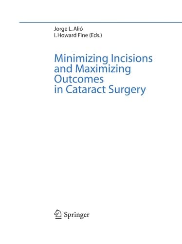 Minimizing Incisions and Maximizing Outcomes in Cataract Surgery