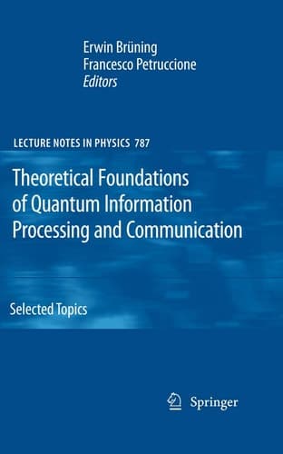 Theoretical Foundations of Quantum Information Processing and Communication Selected Topics