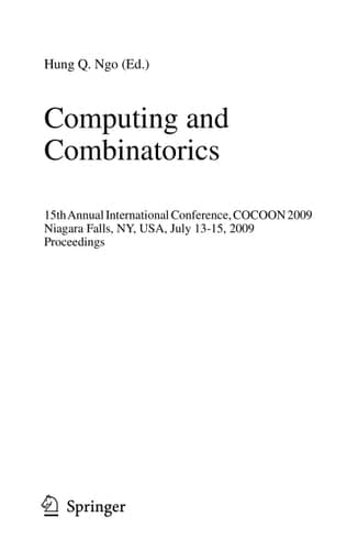 Computing and Combinatorics: 15th Annual International Conference, COCOON 2009 Niagara Falls, NY, USA, July 13-15, 2009 Proceedings (Lecture Notes in Computer Science, 5609)