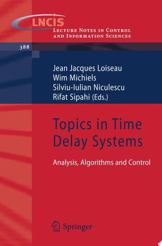 Topics in Time Delay Systems Analysis, Algorithms and Control