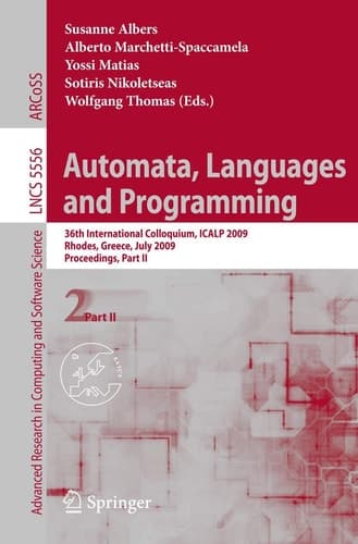 Automata, Languages and Programming 36th International Colloquium, ICALP 2009, Rhodes, Greece, July 5-12, 2009, Proceedings