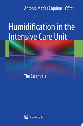 Humidification in the Intensive Care Unit The Essentials